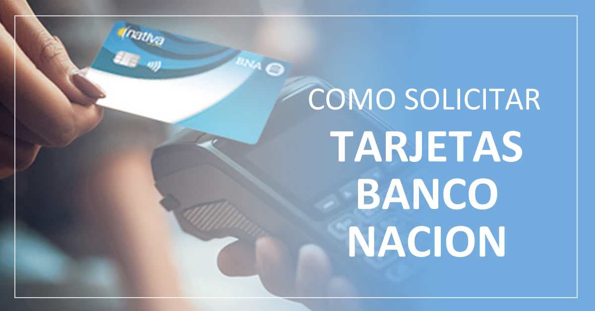 como solicitar tarjetas de crédito banco nacion argentina, nativa visa y mastercard