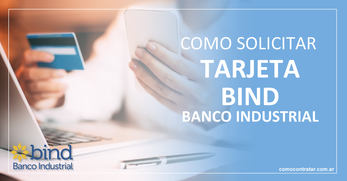 como solicitar tarjeta de crédito bind banco industrial argentina online