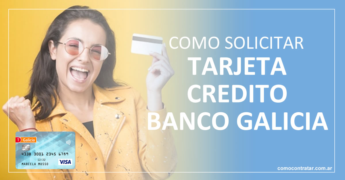 requisitos y pasos para solicitar tarjeta de credito visa o mastercard banco galicia