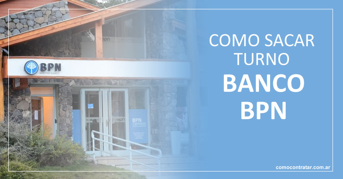 como solicitar turno banco bpn, sacar turno banco provincia de neuquen