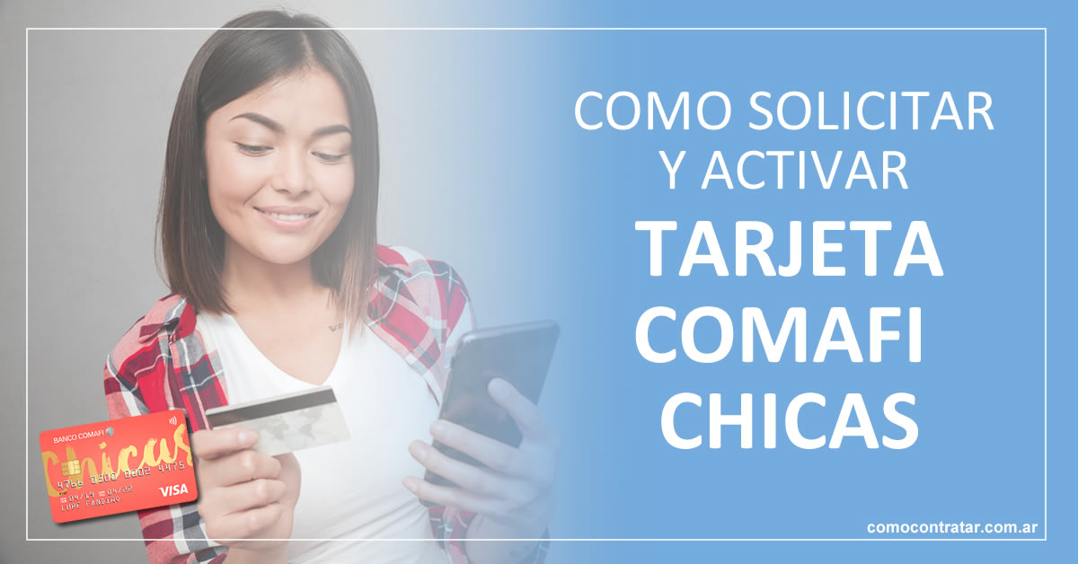 como sacar y activar tarjeta comafi chicas, teléfono 0800