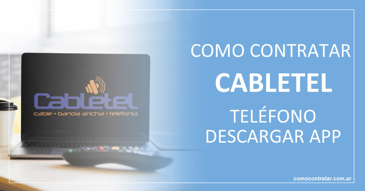 Cabletel: Cómo Contratar Internet + TV. Teléfono. App.