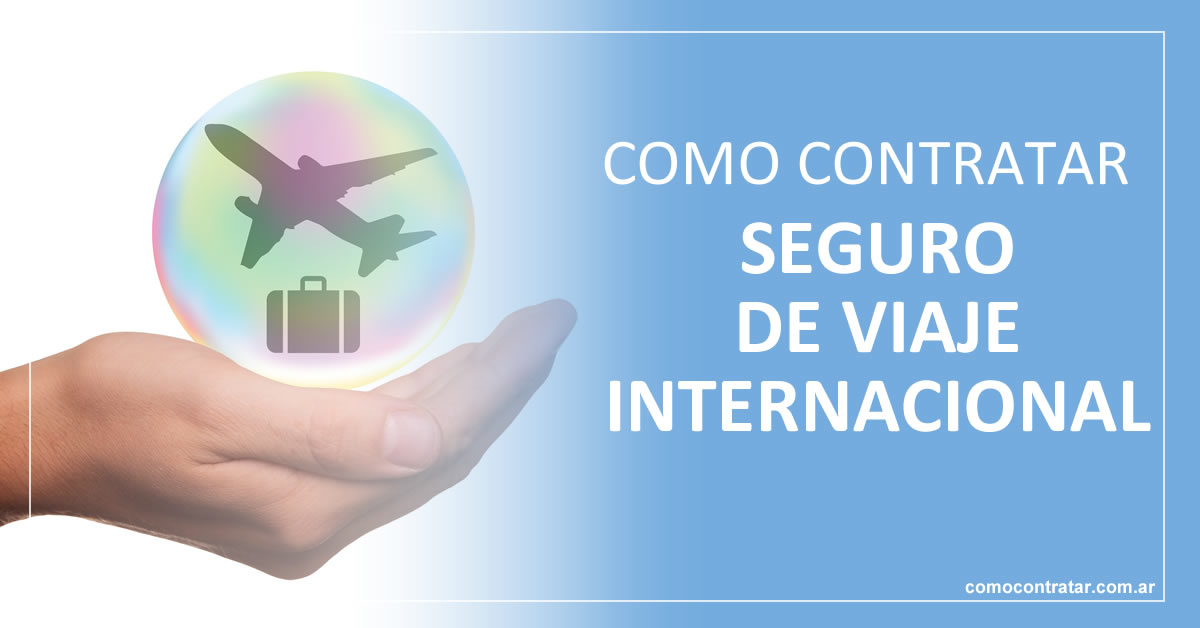 como contratar y comprar seguro de viaje internacional argentina, asistencia al viajero