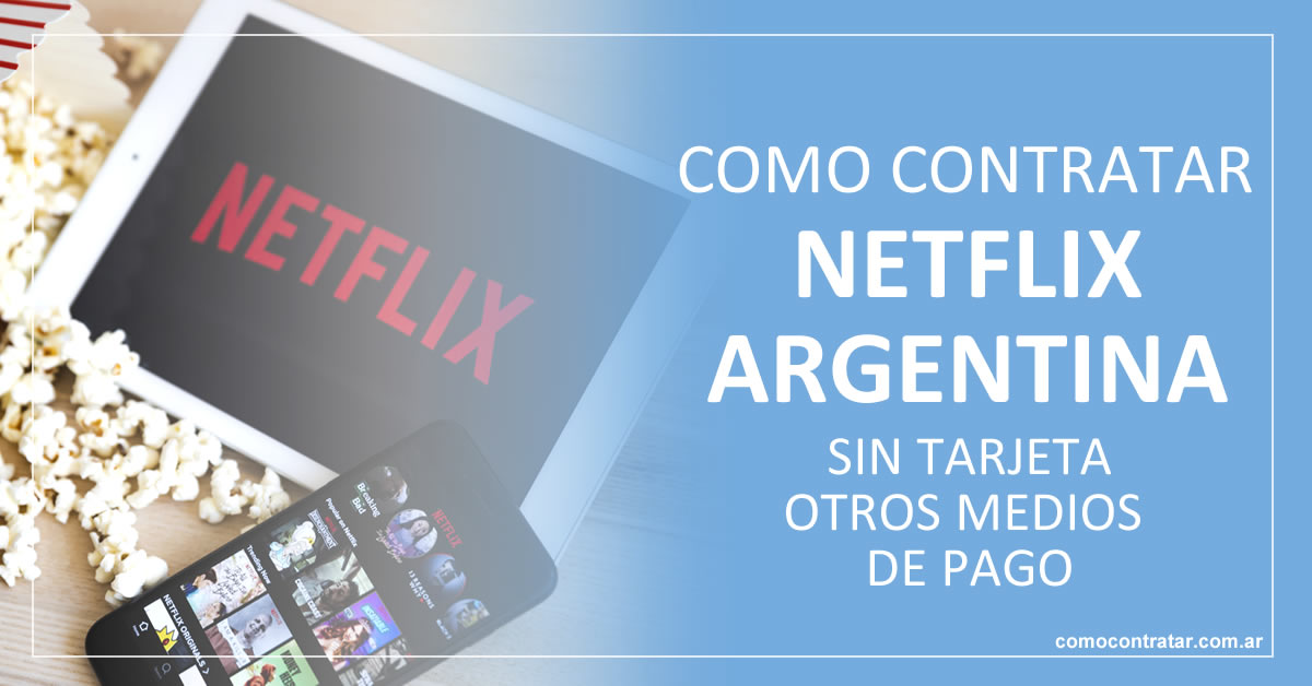 como pagar netflix sin tarjeta en argentina