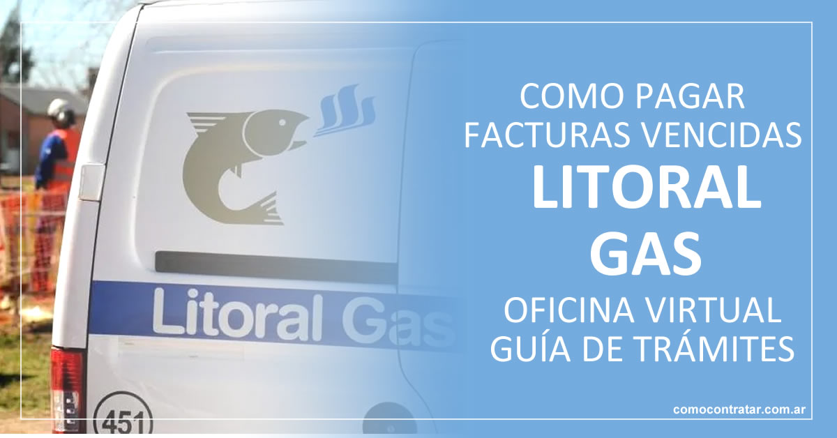 como pagar facturas, trámites web oficina virtual litoral gas