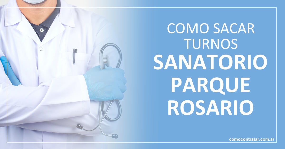como sacar turnos online y por teléfono sanatorio parque rosario