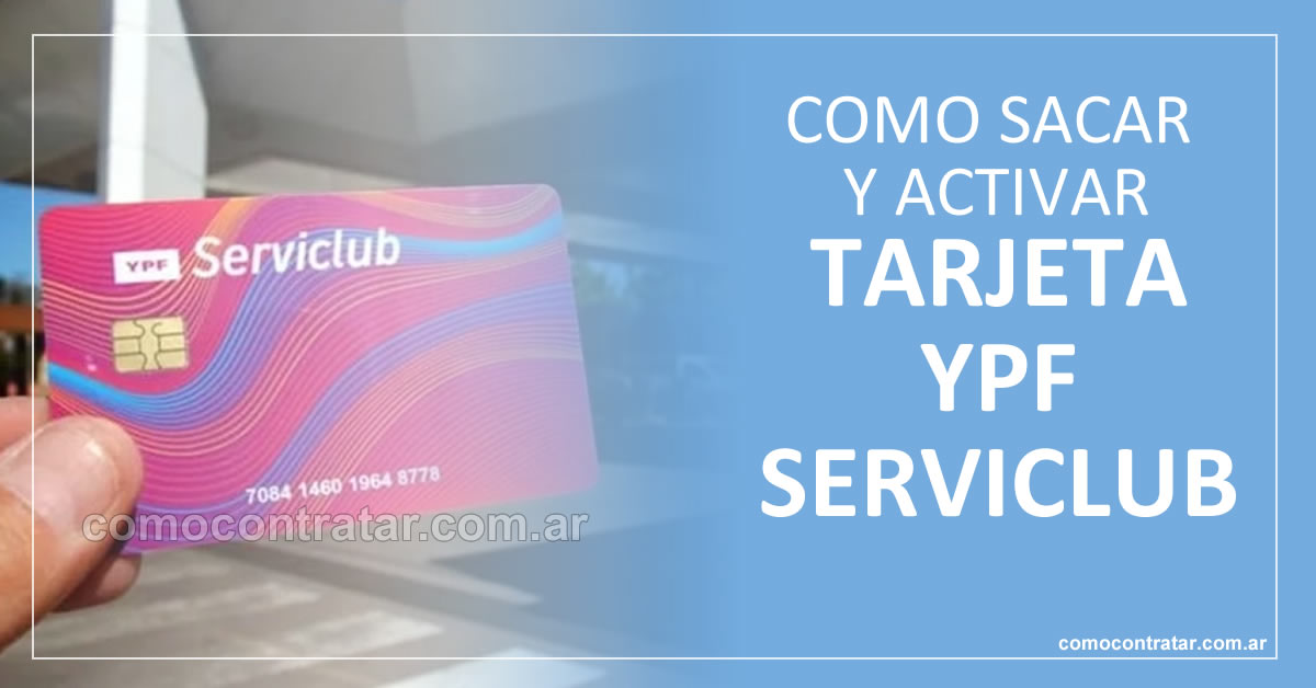 como solicitar y activar tarjeta ypf serviclub argentina