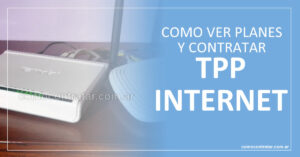 TPP Internet - Cómo Contratar y Ver Planes (Llamar 0800)