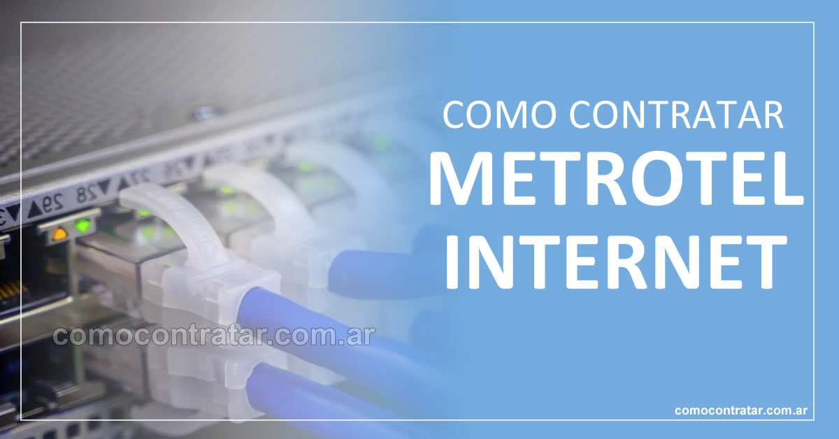 como contratar metrotel internet argentina