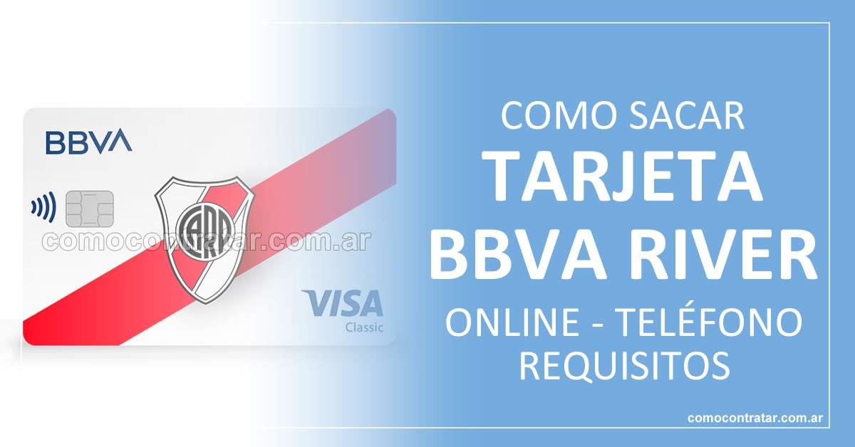 cómo sacar la tarjeta de crédito o débito bbva river, requisitos y beneficios
